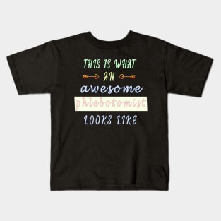 this is what an awesome phlebotomist looks like Kids T-Shirt